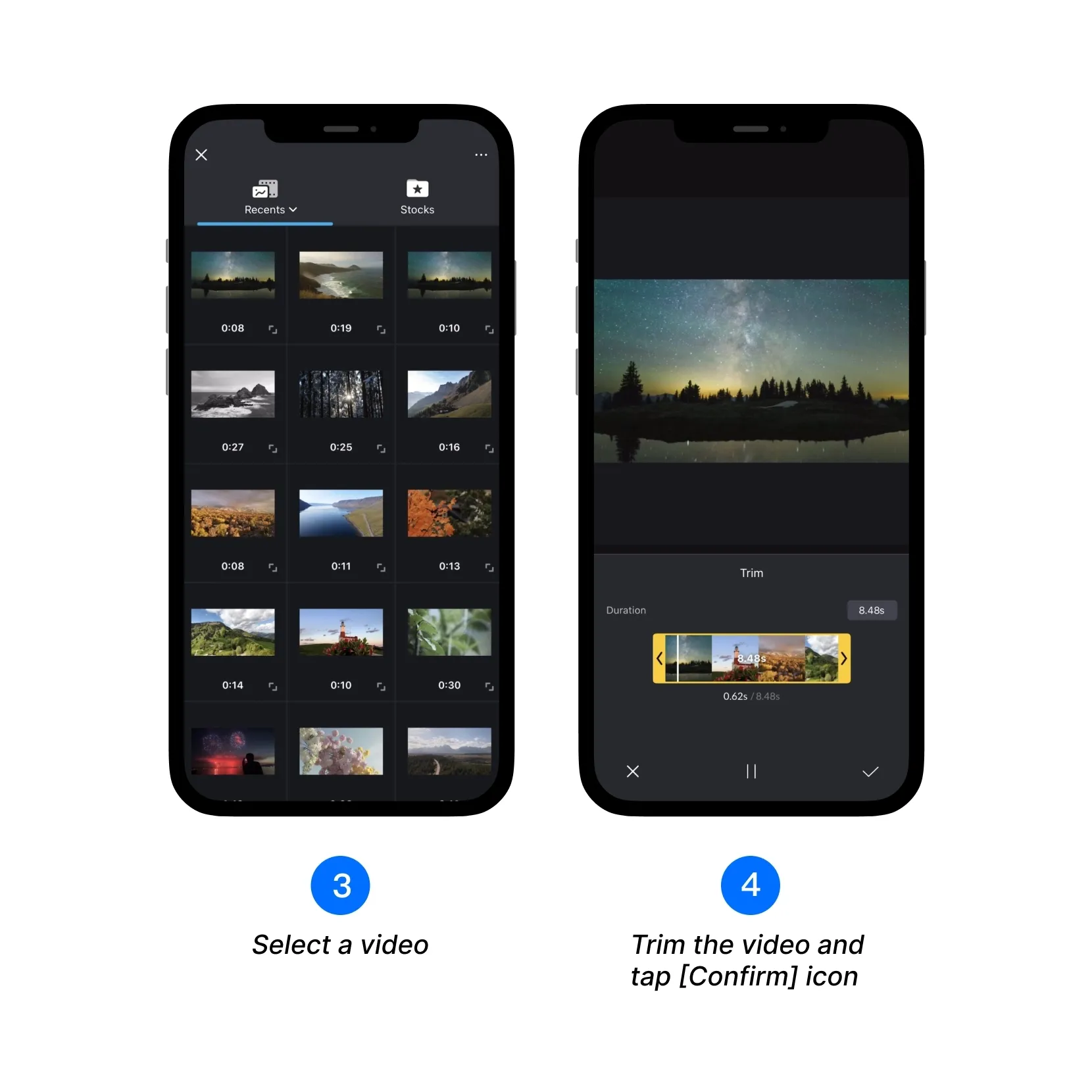 Select a video, trim the video, and tap the Confirm icon